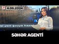 Səhər agenti (04.05.2024)