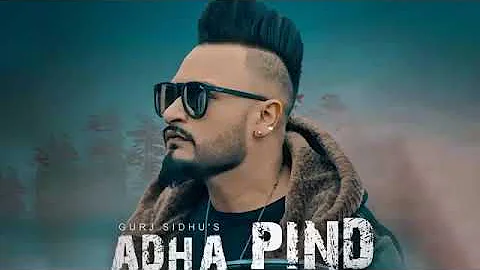 Adha Pind (FULL SONG) Gurj Sidhu | Beat Inspector | New Punjabi Songs 2018