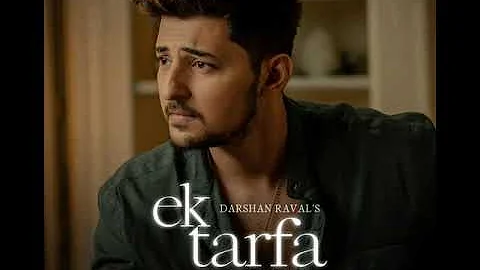 Ek tarfa reprise - Darshan Raval | Lyrical Video | Romantic song 2020