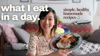 what i eat in a day (simple healthy homemade meals)