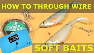 Rigging Soft Plastic Lures, the through wire 