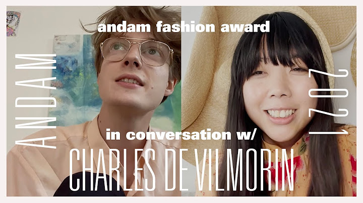 In Conversation w/ CHARLES DE VILMORIN - ANDAM 2021 - 天天要闻