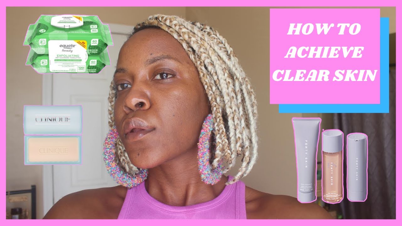 How To Achieve Clear Skin | Tips + My Skincare Routine Using Equate, Fenty Skin & Clinique Products