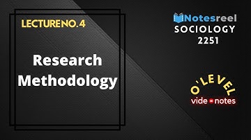 Research Methodology | O Level Notes Sociology  2251