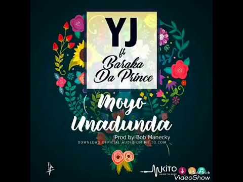 YJ FT BARAKA DA PRINCE MOYO UNADUNDA