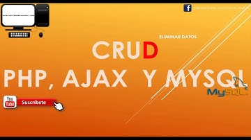 CRUD PHP AJAX Y MYSQL Eliminar Datos parte.4