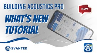 Building Acoustics PRO App | TUTORIAL | What's New | SVANTEK screenshot 1