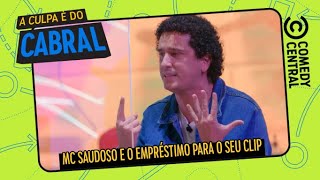 MC Saudoso e o empréstimo para seu CLIPE | A Culpa É Do Cabral no Comedy Central