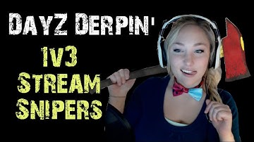 DayZ Derpin