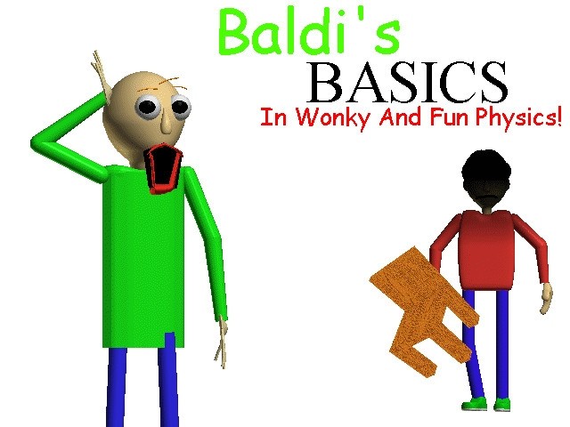 Baldi's Basics In Wonky Physics!
