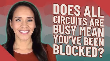 Does all circuits are busy mean you