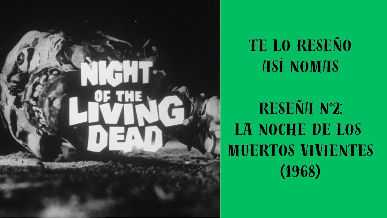 Reseña N°2: La Noche de los Muertos Vivientes (1968) | La Mirada Crítica