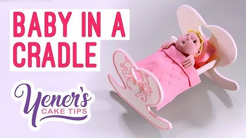 Sugar BABY IN A CRADLE Cake Topper Tutorial | Yeners Cake Tips with Serdar Yener from Yeners Way