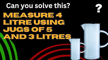 Measure 4 Litre Using 5 and 3 Litre Jugs | Puzzles and Riddles
