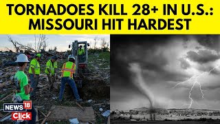 More Than 28 Dead After Tornadoes And Storms Tear Across Central U.S., Missouri Hit Hardest | N18G