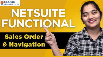 Sales Order & Navigation in NetSuite Functional |NetSuite Training |NetSuite Course |CloudFoundation