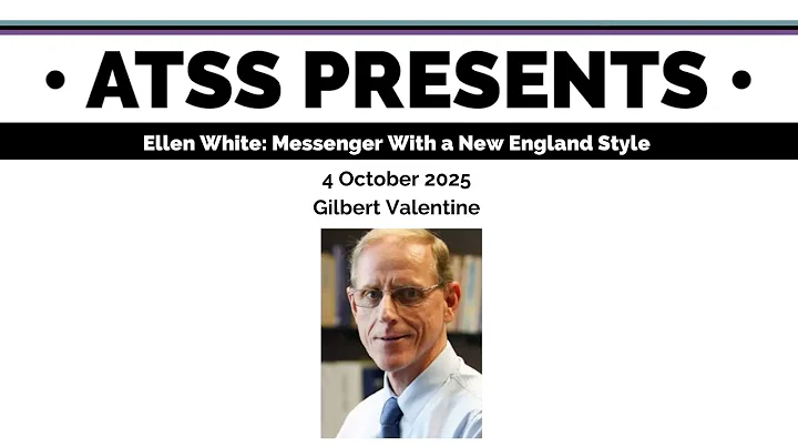 Gilbert Valentine, “Ellen White: Messenger With a New England Style”