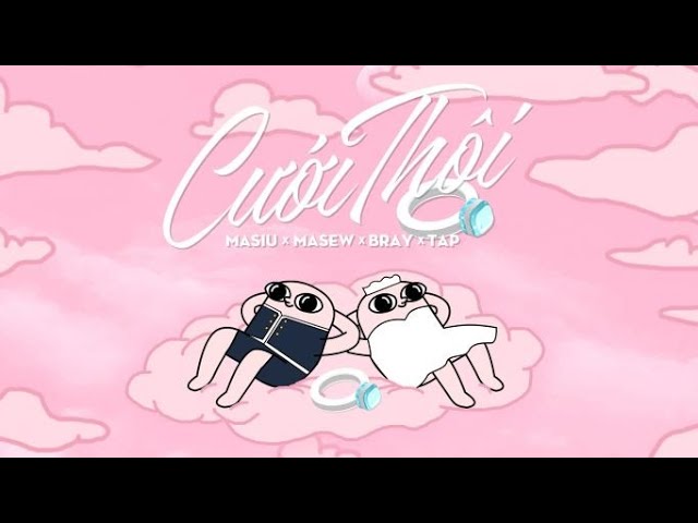 Cưới Thôi - Masew x Masiu x B Ray x TAP ( Lyrics Audio ) class=