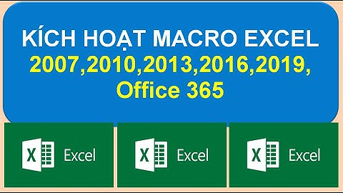 Bật Macro trong Excel 2007, 2010, 2013, 2019 , Office 365  | Enable Macros for all Excel versions