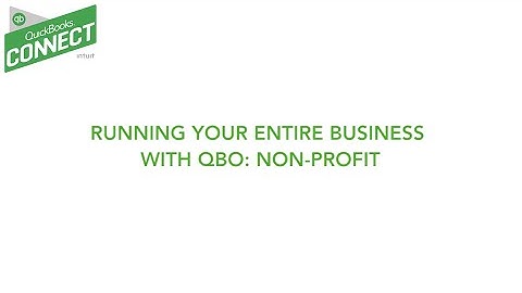 QuickBooks Connect 2015:  Running Your Entire Business with QBO – Non-Profit