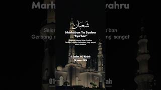 Download Lagu Marhaban ya Syahru Sya'ban #syaban #syafaatnabi #doa #dzikir #shalawat #rezeqi #mubarak #ratadz MP3