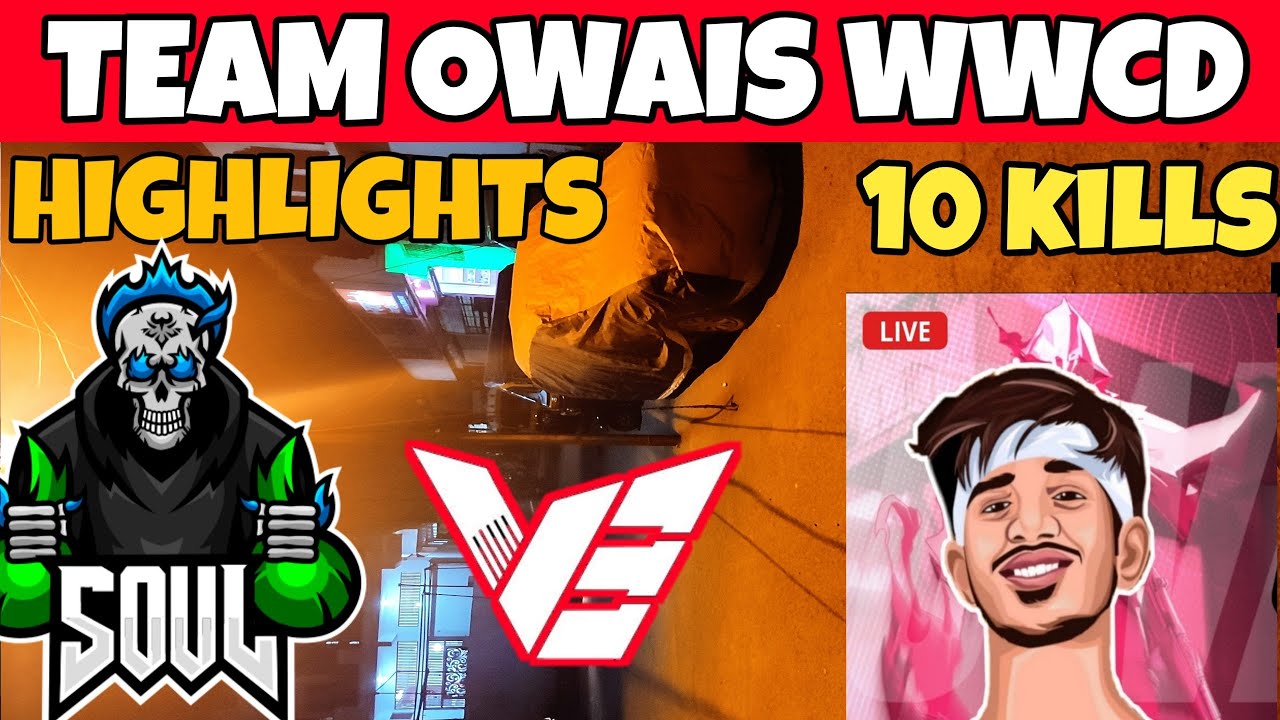 SOUL VS TEAM OWAIS 10 KILLS DOMINATION | TEAM OWAIS 10 KILLS WWCD 