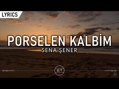 Sena Şener - Porselen Kalbim (Sözleri/Lyrics)