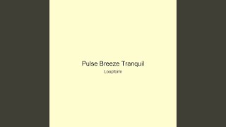 Pulse Breeze Tranquil
