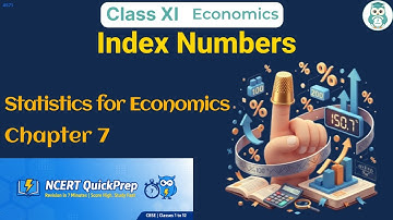 Index Numbers | Class 11 Economics Chapter 7 | CBSE NCERT | Quick Revision in 7 Mins