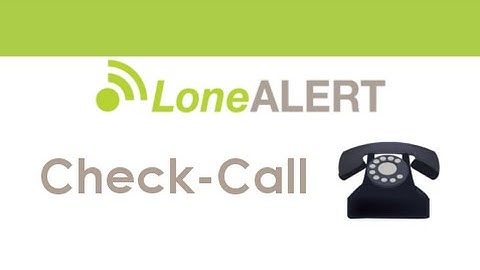 LoneALERT - Check-Call