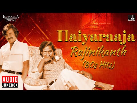 Ilaiyaraaja - Rajinikanth | Ilaignani x Superstar 80S Evergreen Melodies | Tamil Songs