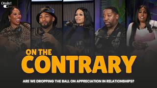 Are We Dropping the Ball on Appreciation in Relationships? | On the Contrary