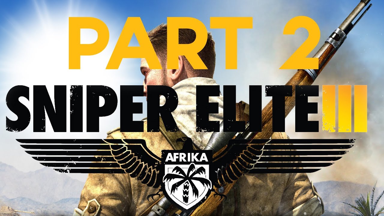 Sniper Elite 3 Gameplay Walkthrough Part 2 Halfaya Pass HD 1080p ULTRA Settings PC YouTube sniper-elite-3-gameplay-walkthrough-part-2-halfaya-pass-hd-1080p-ultra-settings-pc-youtube