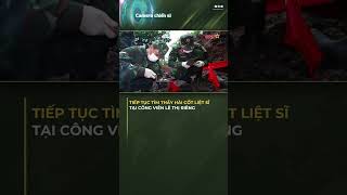 Officers and Soldiers of Team K74, Ho Chi Minh City High Command, Continue Search for Remains of ...