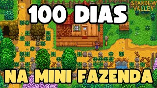 JOGUEI 100 DIAS NA MINI FAZENDA DO STARDEW VALLEY