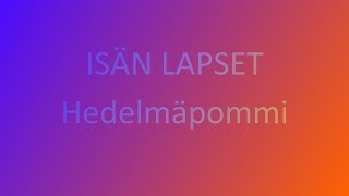 Video thumbnail of "Isän Lapset - Hedelmäpommi"