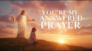 Download Lagu You're My Answered Prayer | Christian Wedding Song | Love Song | Uplifting Prayer Music | Holy Vibes MP3 Download Lagu You're My Answered Prayer | Christian Wedding Song | Love Song | Uplifting Prayer Music | Holy Vibes MP3