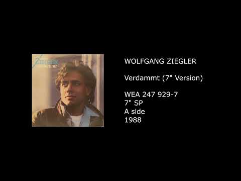 Wolfgang Ziegler — WOLFGANG ZIEGLER - Verdammt (7'' Version) - 1988