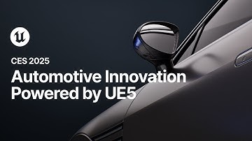Automotive Innovation Powered by UE5 at CES 2025