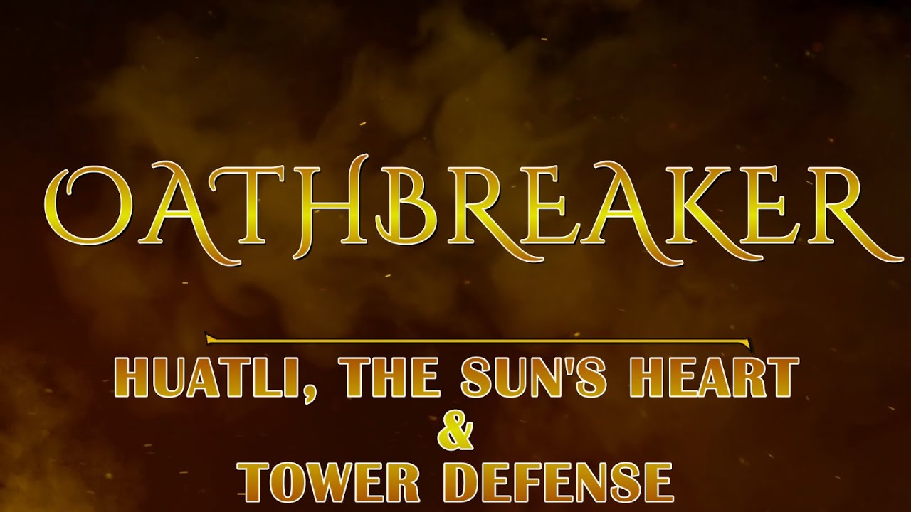 MTG Burgeoning Episode 1156:  Huatli, the Sun's Heart & Tower Defense:  Oathbreaker Deck Tech