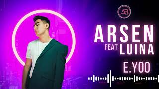 ARSEN feat LUINA - E.YOO (official audio)