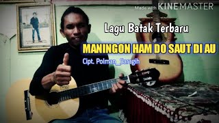 Lagu BATAK TERBARU| Maningon HAM do Saut di Au