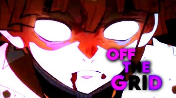 『OFF THE GRID🎶』Demon Slayer 『AMV/EDIT』Part 2
