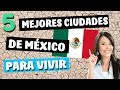 Las 5 Mejores Ciudades de México para Vivir en 2019