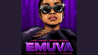 Lady Amar & Starr Healer – Emuva feat. Murumba Pitch & T-Man SA