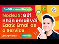 1. EaaS: Gửi nhận Email phía Back-end NodeJS - Email as a Service | TrungQuanDev