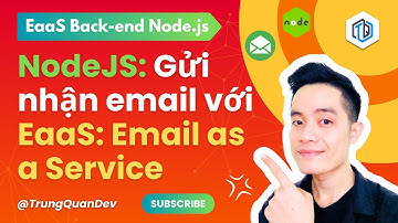 1. EaaS: Gửi nhận Email phía Back-end NodeJS - Email as a Service | TrungQuanDev