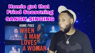 THIS IS A COOKER!! FIRST TIME HEARING | HOME FREE - WHEN A MAN LOVES A WOMAN | REACTION