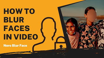 How to Blur Faces in Video | Nero Blur Face Tutorial