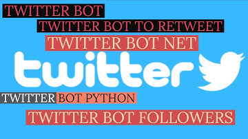 Twitter Bot To Retweet|Twitter Bot |Twitter Bot Python|Twitter bot Followers|TwitterBot Using Python